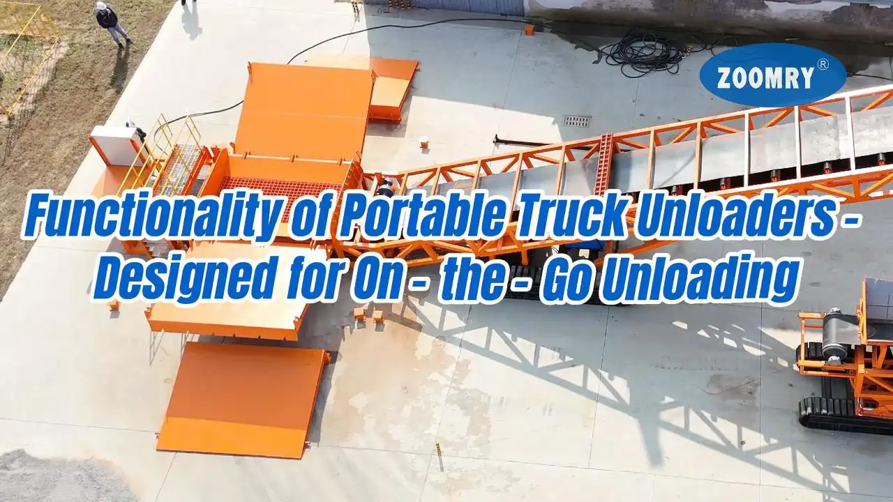 Functionality of Portable Truck Unloaders- Designed for On - the - Go Unloading